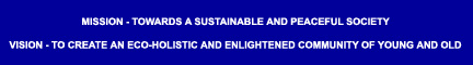 Mission - Towards a sustainable and peaceful society.